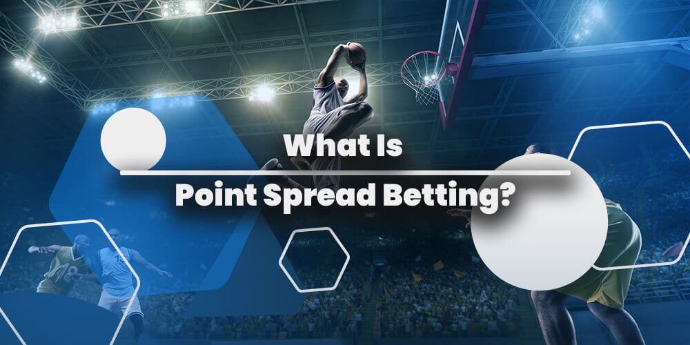 What Is Point Spread Betting?