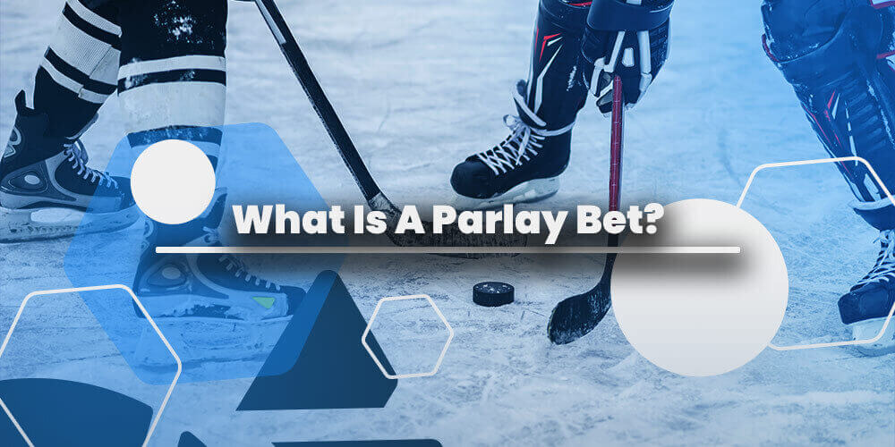 What Is A Parlay Bet?