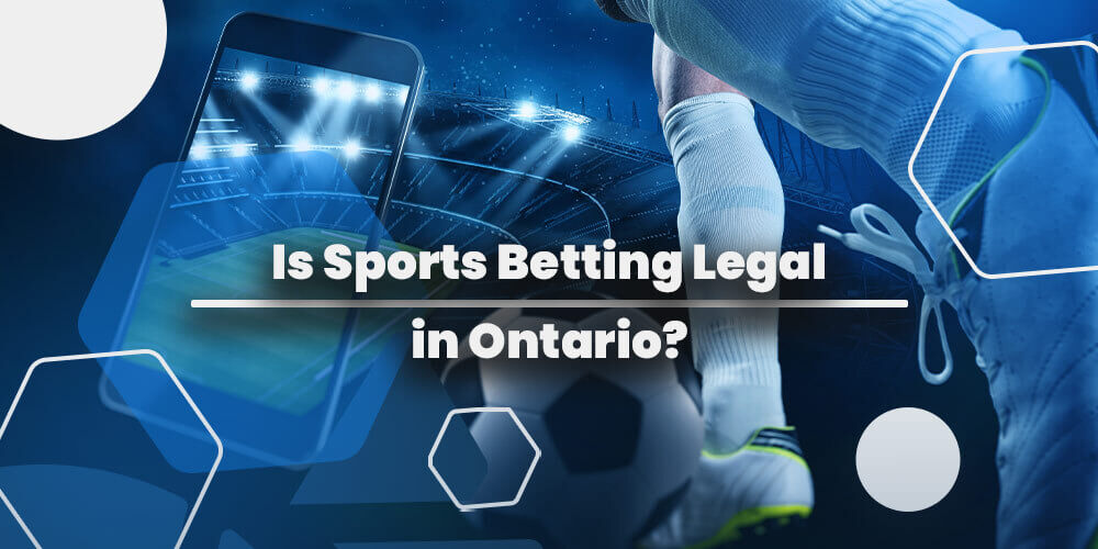Is Sports Betting Legal in Ontario?