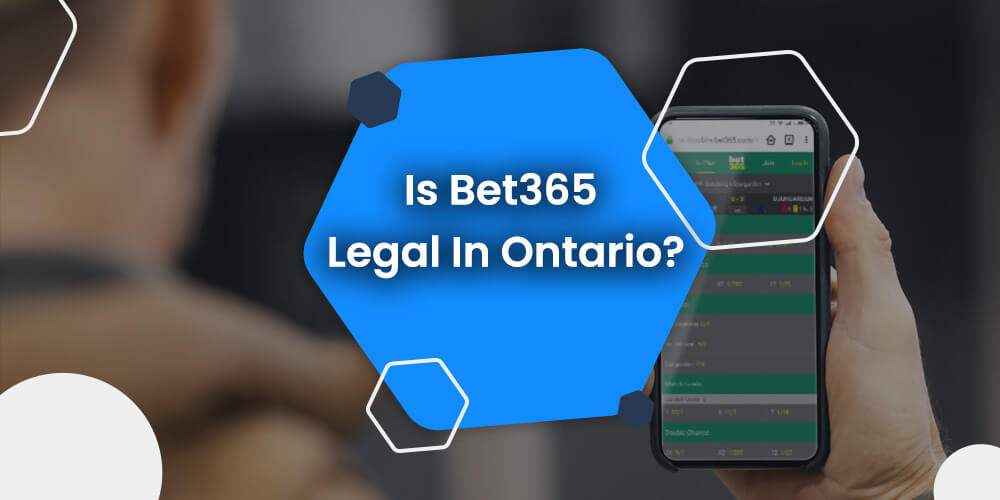 Is Bet365 Legal In Ontario?